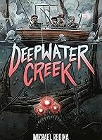 Deepwater Creek: A Graphic Novel