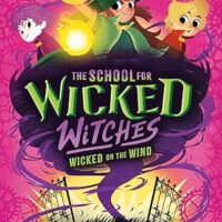 Wicked on the Wind (The School for Wicked Witches, book3)