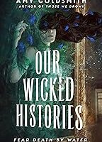 Our Wicked Histories