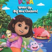 Dora: Wake Up, Big Red Chicken!