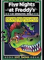 Escape the Pizzaplex (Five Nights at Freddy's Interactive Novel #3)