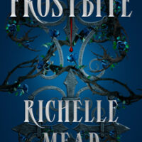 Frostbite: A Vampire Academy Novel