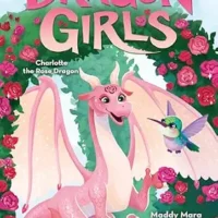 Charlotte the Rose Dragon (Dragon Girls #20)