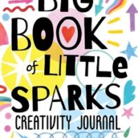 The Big Book of Little Sparks Creativity Journal