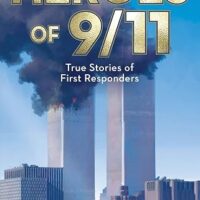 Heroes of 9/11: True Stories of Inspiring Bravery (Commemorating 25 Years) (Ten True Tales)