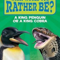 What Would You Rather Be? A King Penguin or a King Cobra?
