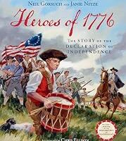 Heroes of 1776: The Story of the Declaration of Independence