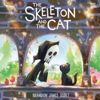 The Skeleton and the Cat: A Funny, Warm Picture Book about Unexpected Friendship and Small Joys, for Kids