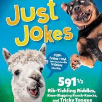 Just Jokes: 591½ Rib-Tickling Riddles, Knee-Slapping Knock-Knocks, and Tricky Tongue Twisters